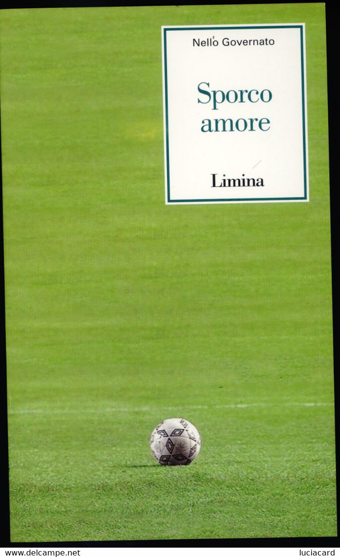 LIBRO SPORT -SPORCO AMORE -NELLO GOVERNATO -LIMINA 2002 - Sport