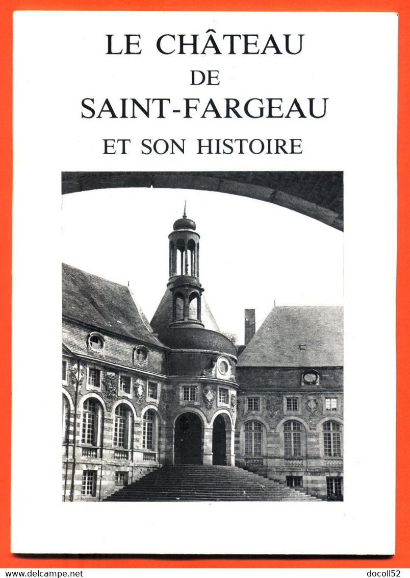 Livret Le Chateau De Saint Fargeau Et Son Histoire - 40 Pages - Nombreuse Photos - Bourgogne