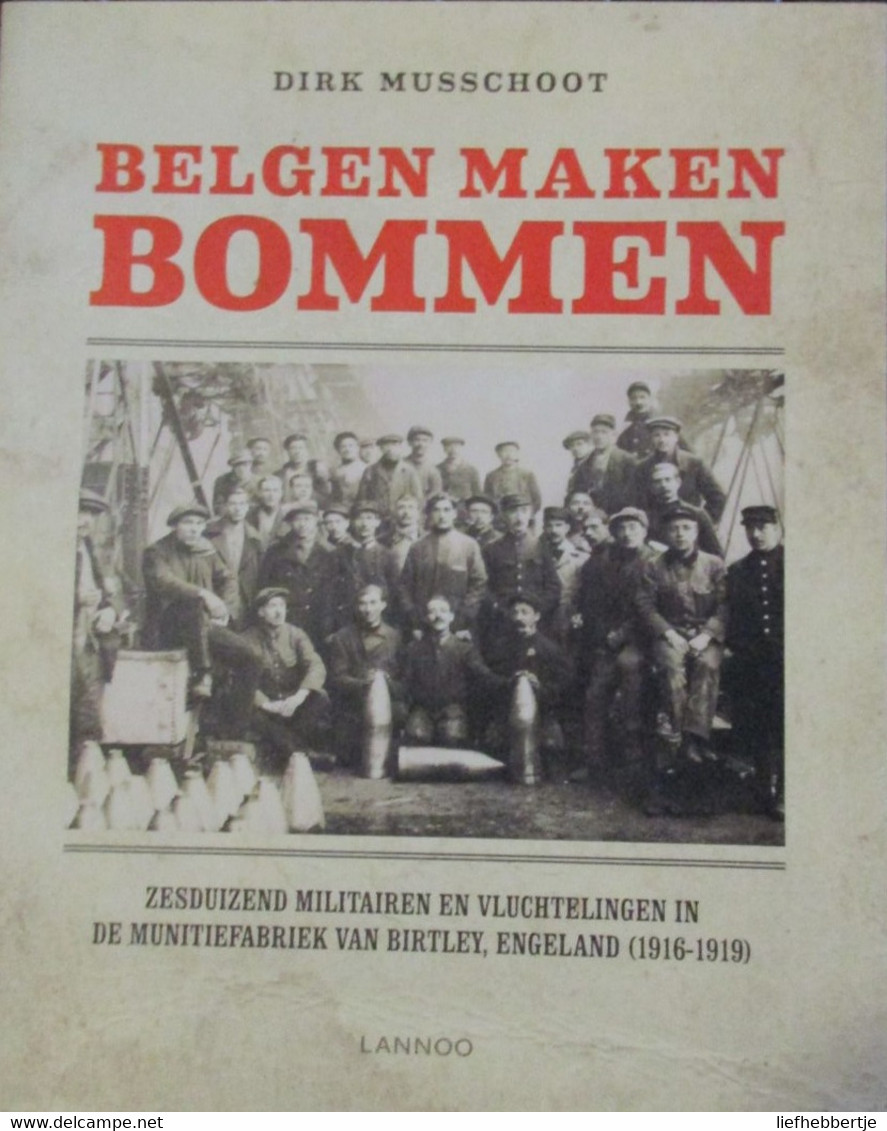 Belgen Maken Bommen - Militairen En Vluchtelingen In Munitiefabriek Van Birtley, Engeland - 1914-1918 - Weltkrieg 1914-18