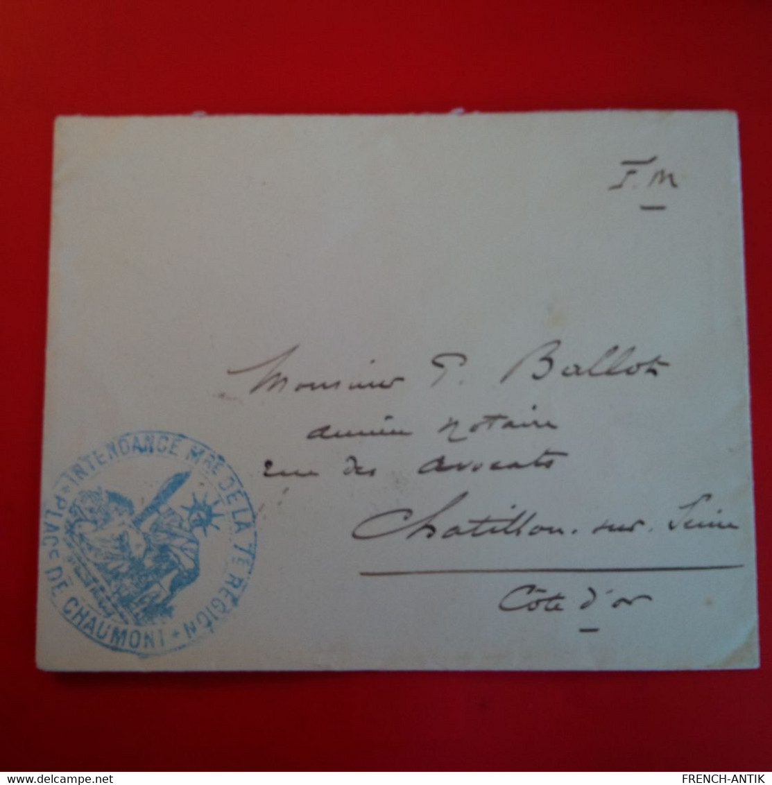 LETTRE MILITAIRE CACHET INTENDANCE DE LA 7E REGION PLACE DE CHAUMONT  POUR CHATILLON SUR SEINE - Timbres De Franchise Militaire