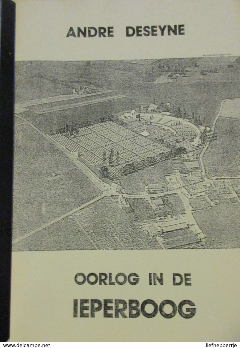 Oorlog In De Ieperboog - Door A. Deseyne - 1987 - Guerre 1914-18