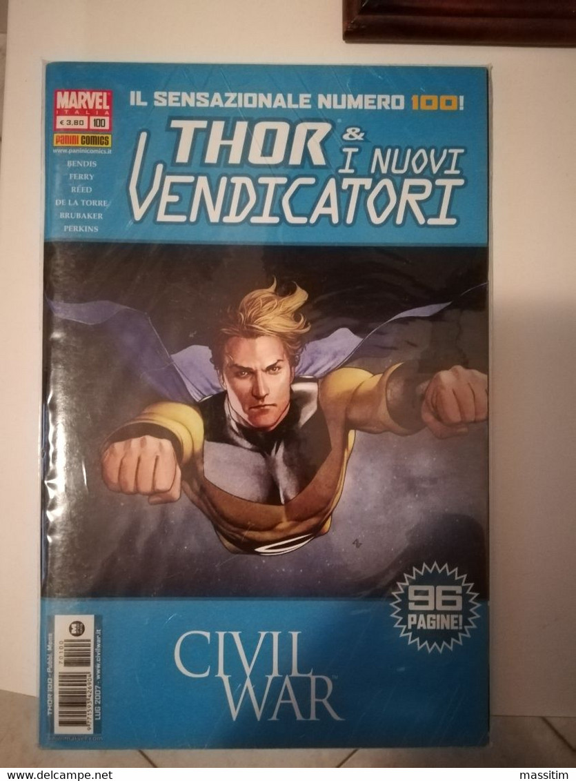 Thor E I Nuovi Vendicatori N.100 - Civil War ( Marvel Italia - Panini Comics ) Luglio 2007 - Super Heroes