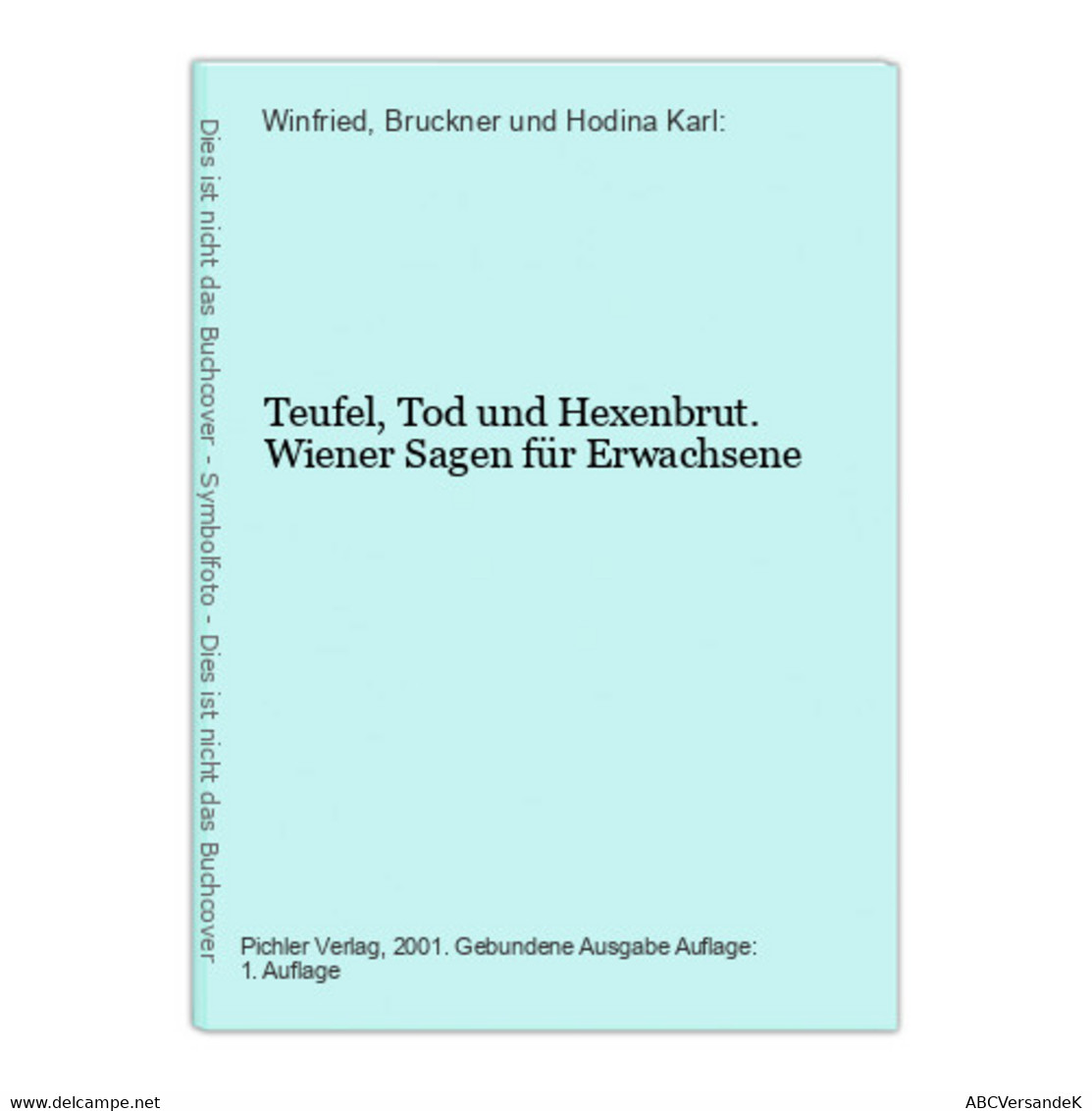 Teufel, Tod Und Hexenbrut. Wiener Sagen Für Erwachsene - Märchen & Sagen