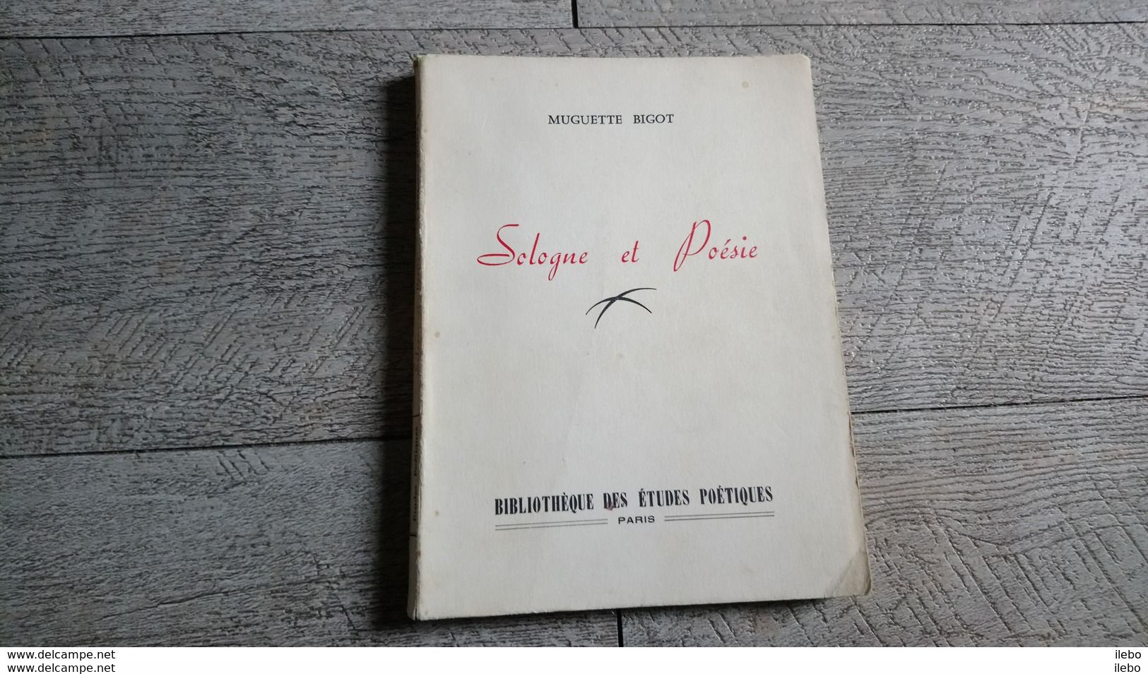 Sologne Et Poésie De Muguette Bigot 1968 Dédicacé à Huisson Sur Cosson - Autres & Non Classés