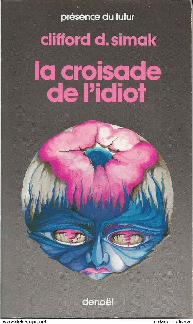 PDF 52 - SIMAK, Clifford D. - La Croisade De L'idiot (BE+) - Présence Du Futur