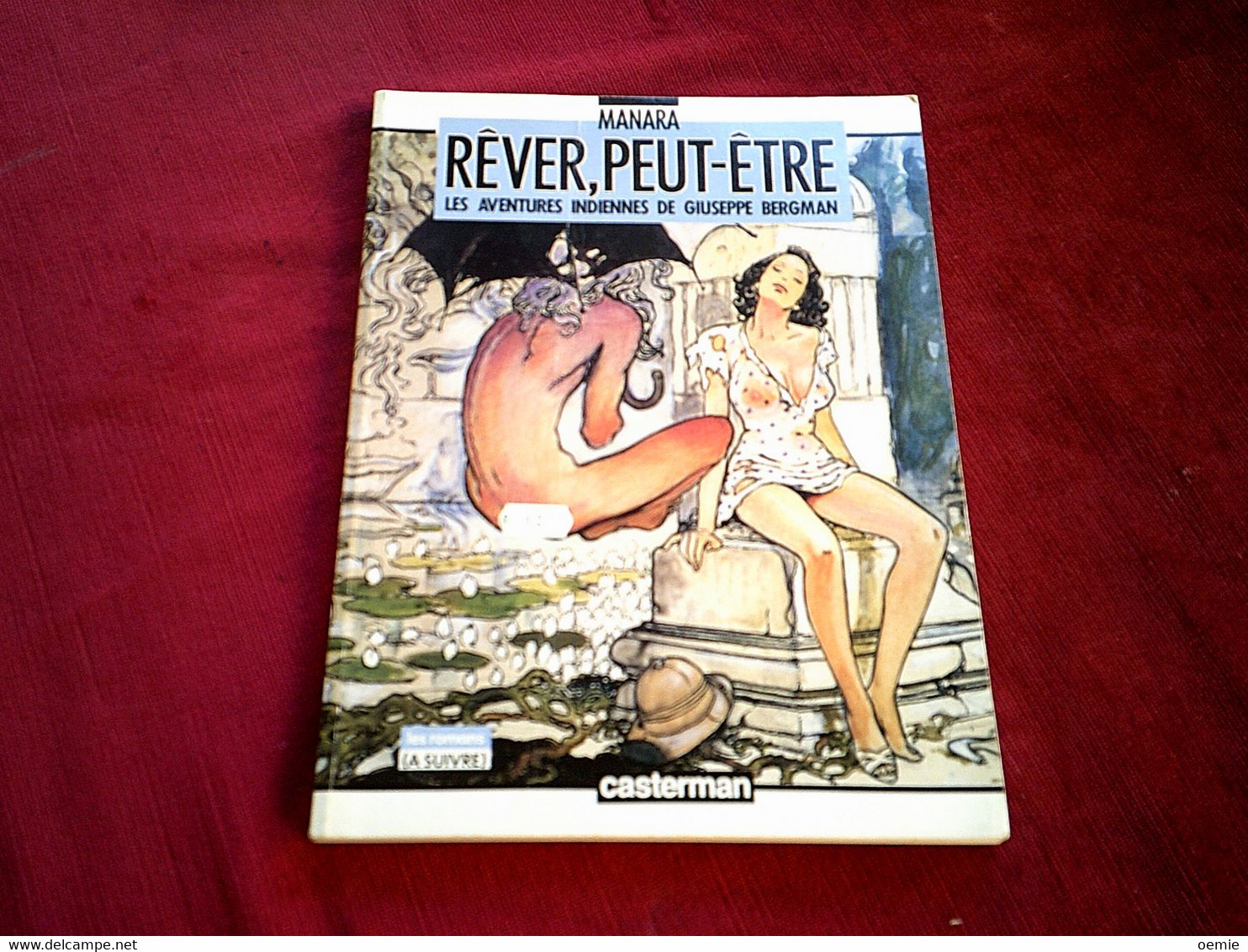 MANARA  REVER PEUT ETRE  LES AVENTURES INDIENNES DE GUISEPPE BERGMAN  EDITION DE 1989 - Giuseppe Bergman