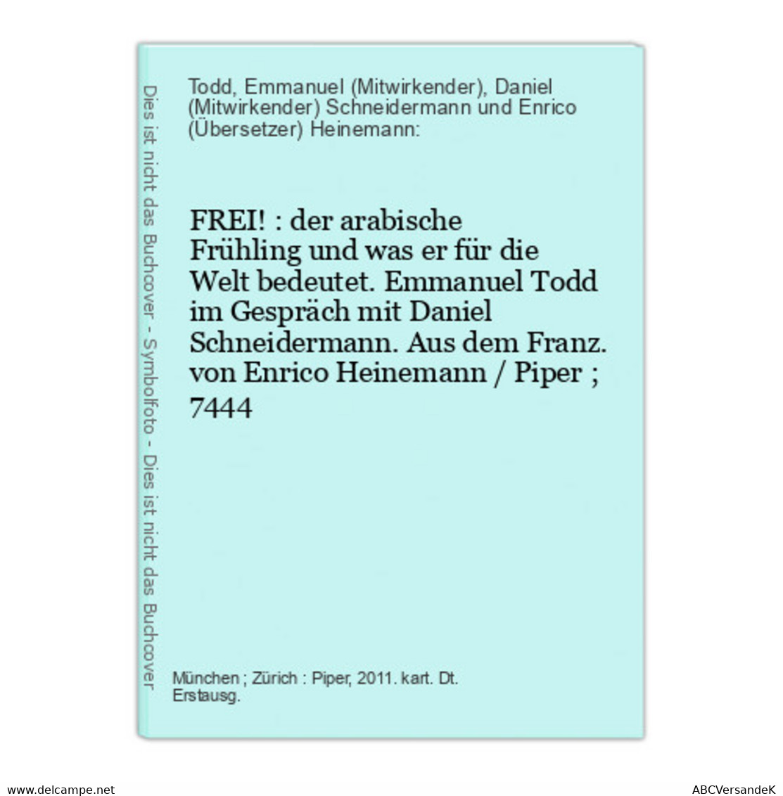 FREI! : Der Arabische Frühling Und Was Er Für Die Welt Bedeutet. - Short Fiction