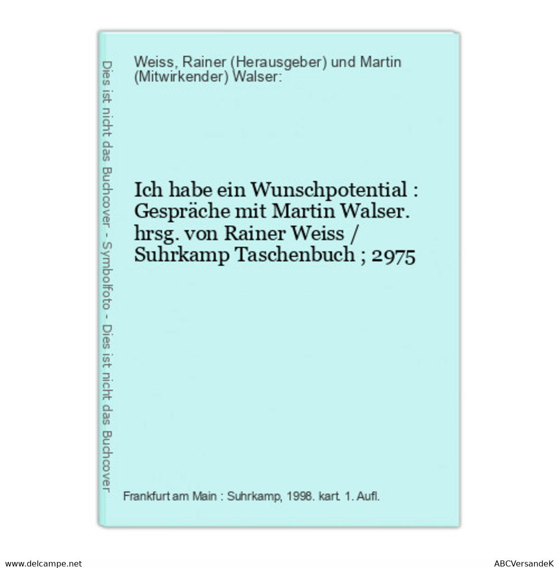 Ich Habe Ein Wunschpotential : Gespräche Mit Martin Walser. - Short Fiction