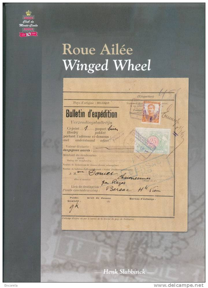 BELGIQUE - Roue Ailée - Winged Wheel , Henk SLABBINCK, Juillet 2009, 113 Pp.  Etat Neuf. - RDEL 101 - Altri & Non Classificati