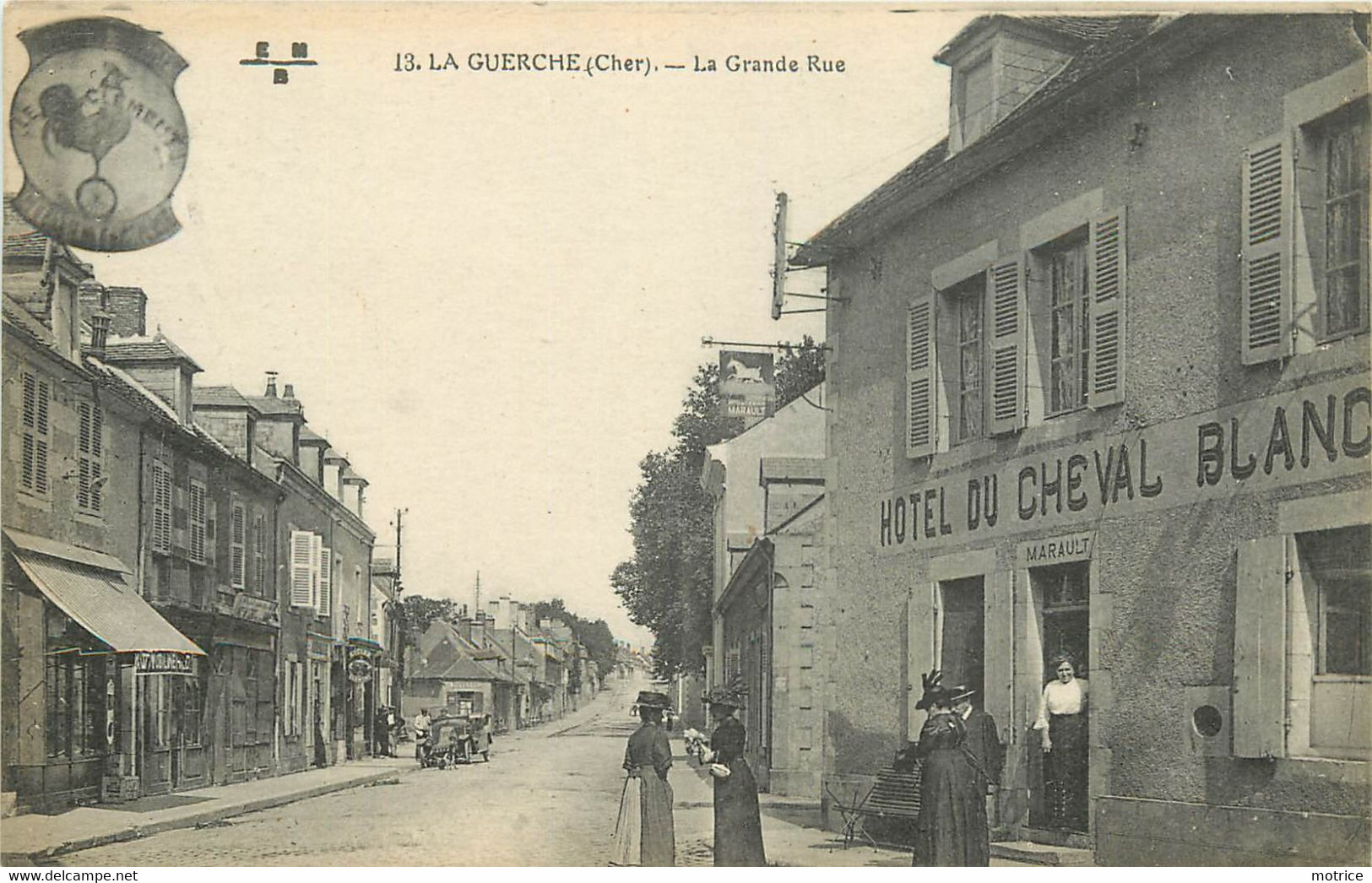 LA GUERCHE - La Grande Rue, Hôtel Du Cheval Blanc. - La Guerche Sur L'Aubois