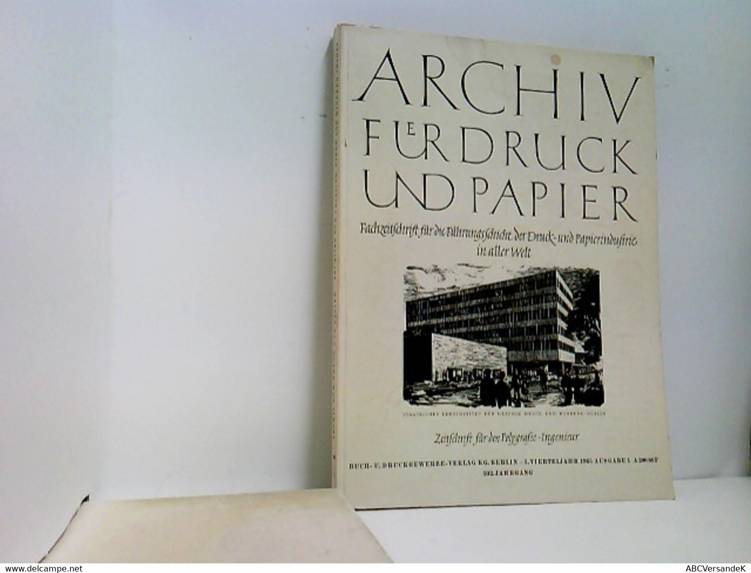 Archiv Für Druck Und Papier Fachzeitschrift Für Die Führungsschicht Der Druck- Und Papierindustrie In Aller We - Technique