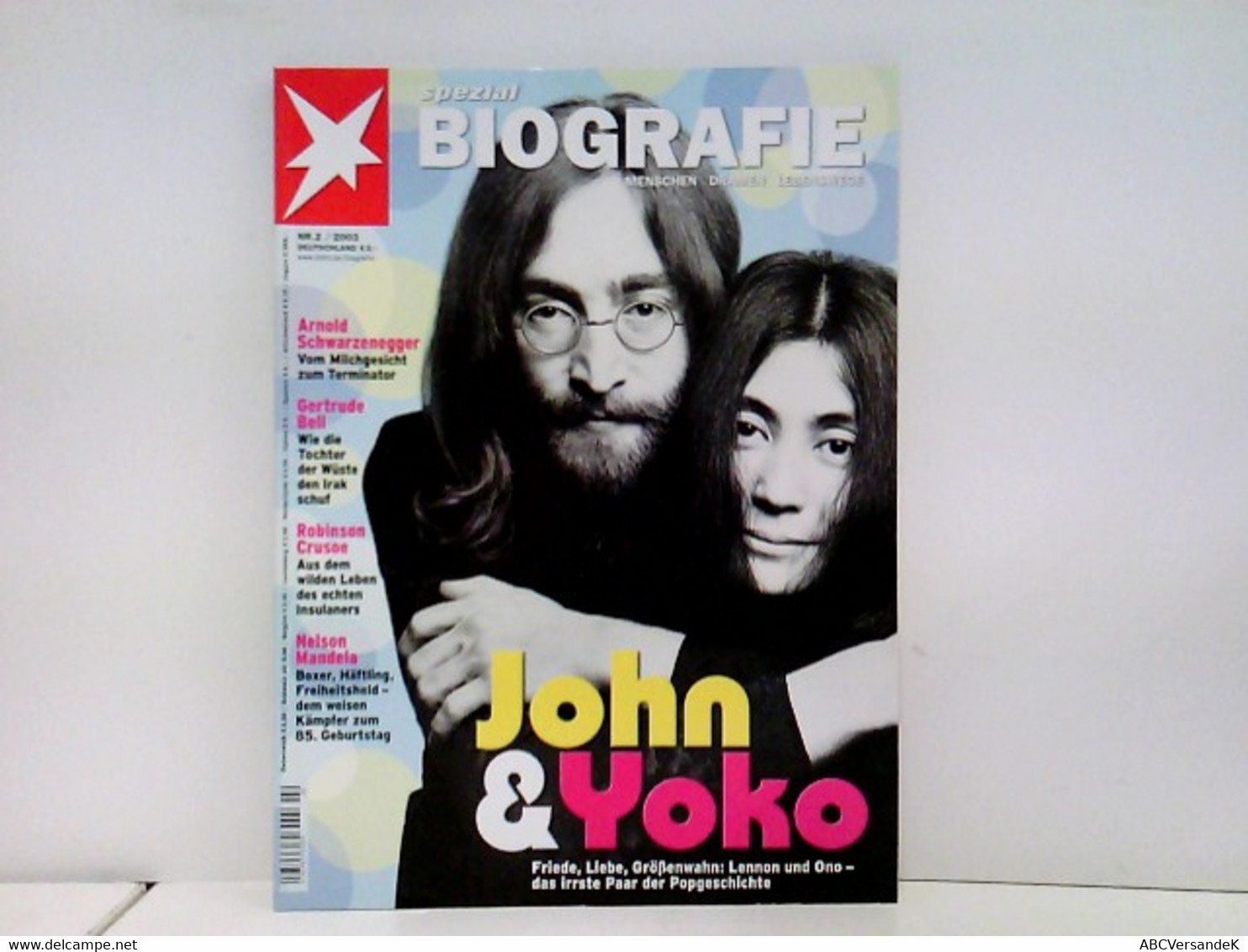 Stern Spezial Biografie 2/2003. John & Yoko, Arnod Schwarzenegger, Gertrude Bell, Robinson Crusoe, Nelson Mand - Biographien & Memoiren