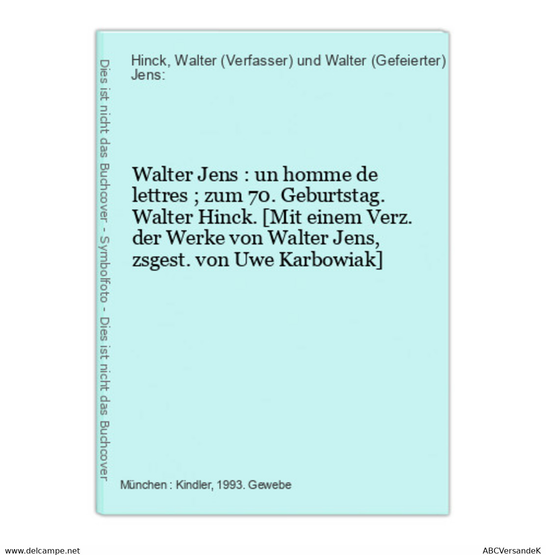 Walter Jens : Un Homme De Lettres ; Zum 70. Geburtstag. - Duitse Auteurs