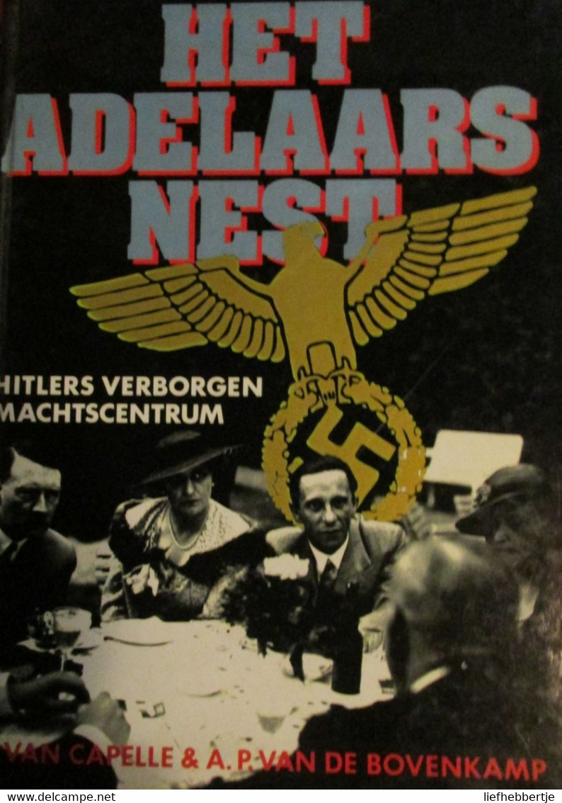 Het Adelaarsnest - Hitler S Verborgen Machtscentrum - Door H. Van Capelle Ea - Na 1982 - War 1939-45