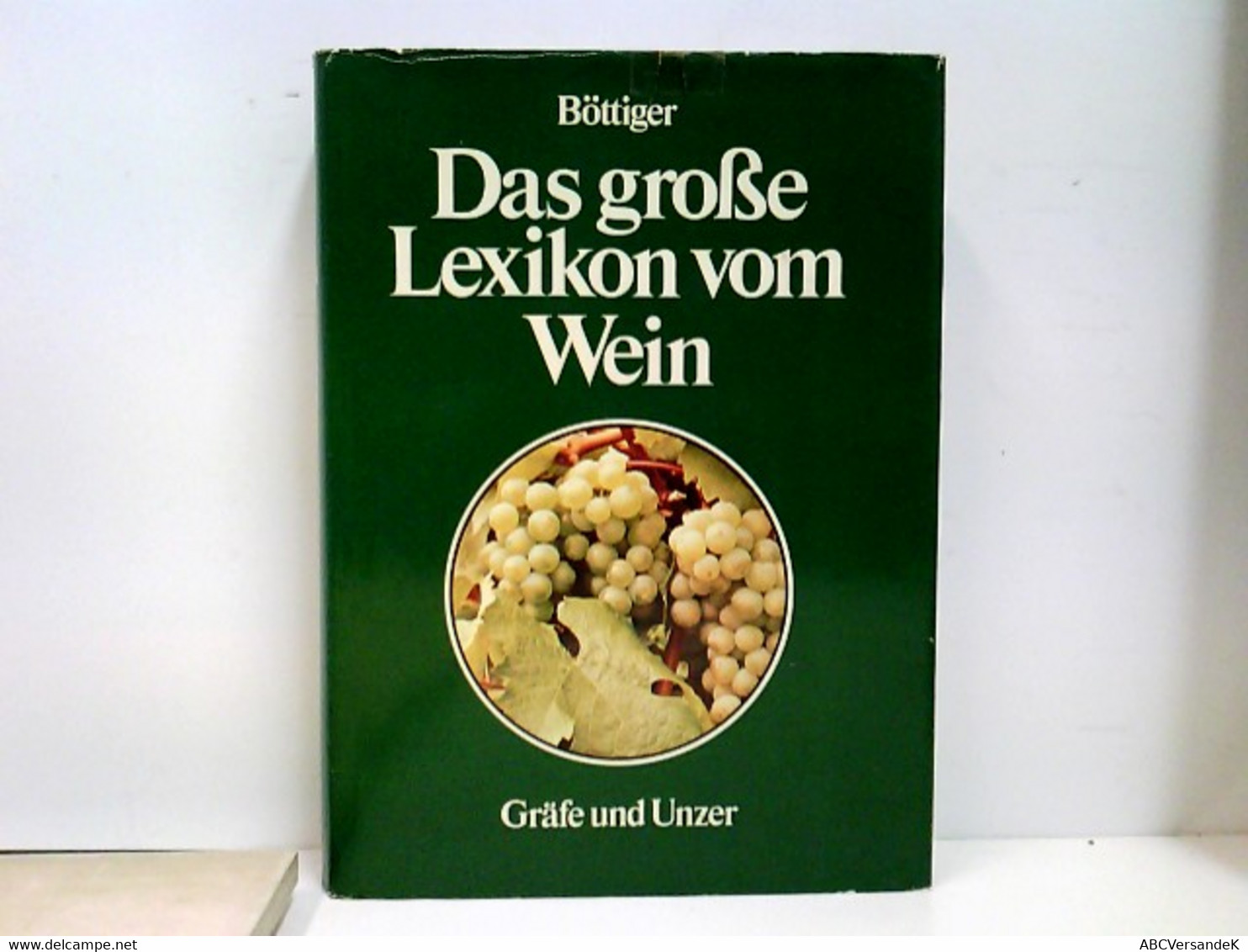 Das Grosse Lexikon Vom Wein  Rat U. Antwort Auf Alle Fragen Rund Um D. Weine D. Welt In 3000 Informationen. - Léxicos