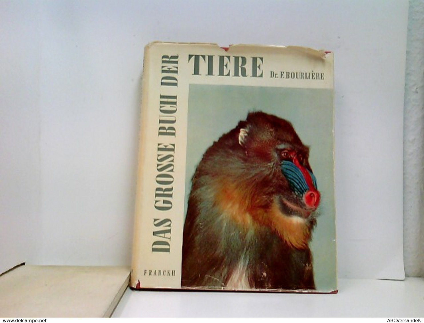 Das Grosse Buch Der Tiere. François Bourlière. Berecht. Übers. Aus D. Franz. U. Bearb. D. Dt. Ausg. Von Erna M - Tierwelt