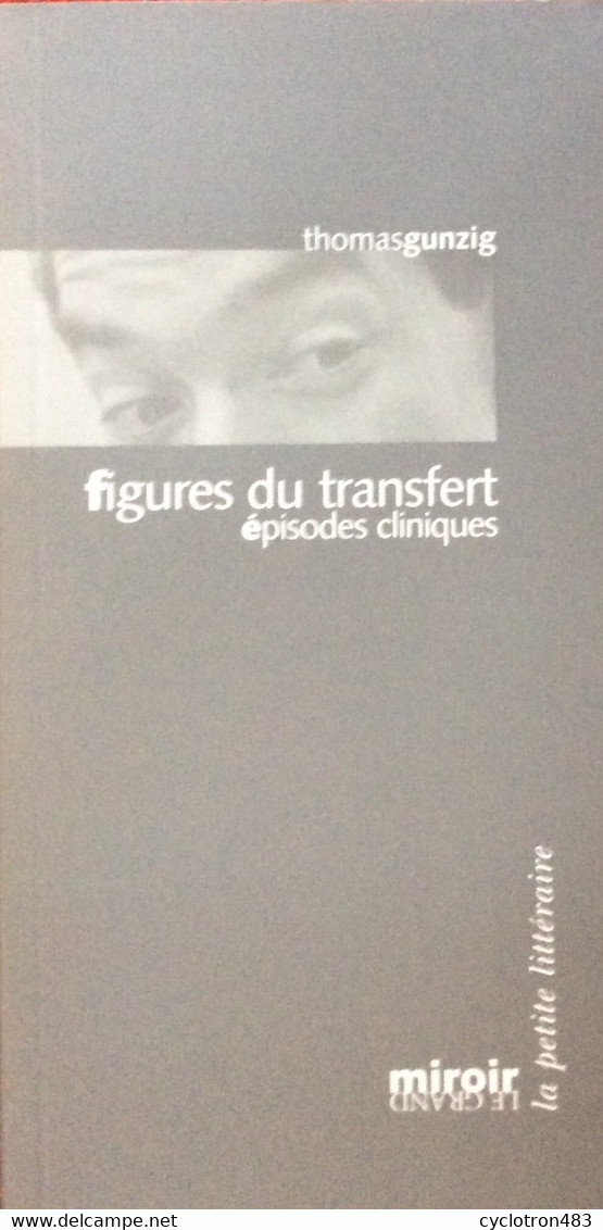 Figures Du Transfert Épisodes Cliniques. De Thomas Gunzig EO - Belgian Authors