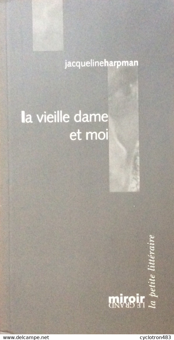 La Vieille Dame Et Moi De Jacqueline Harpman EO - Belgische Schrijvers