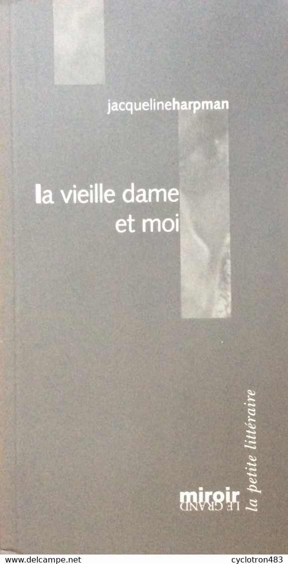 La Vieille Dame Et Moi De Jacqueline Harpman EO - Belgian Authors