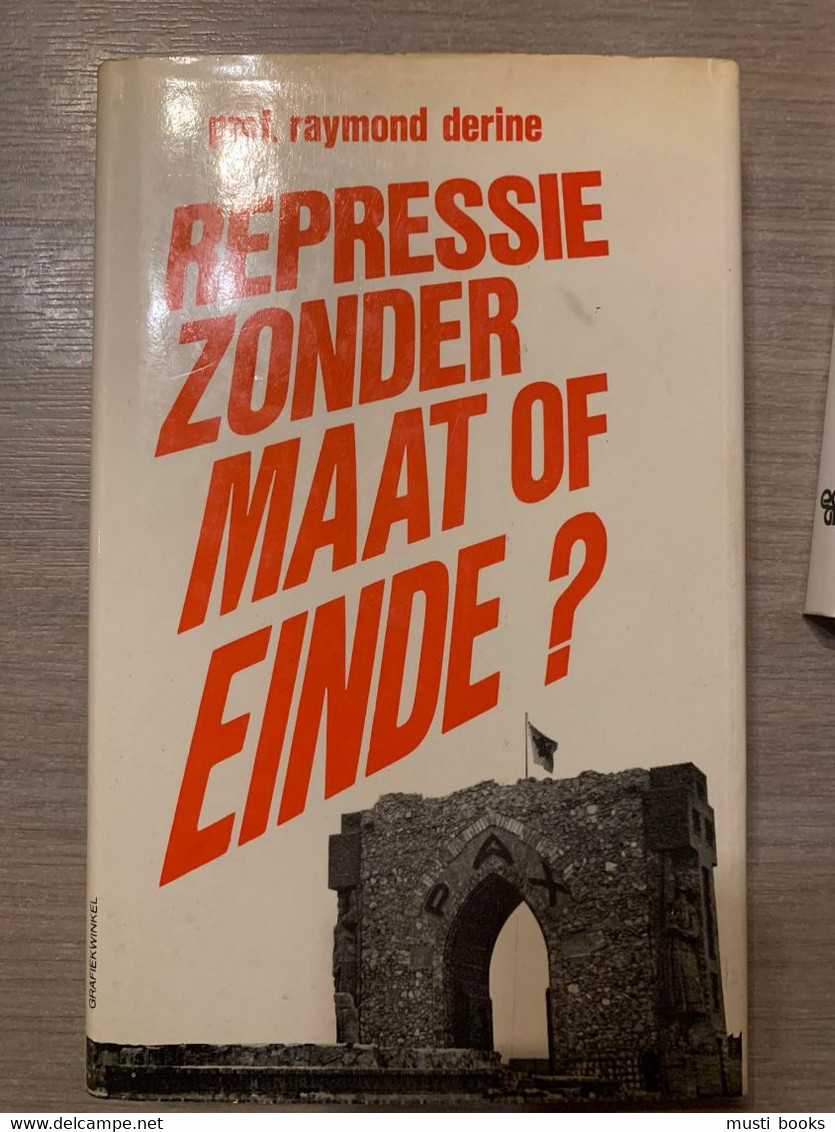 (COLLABORATIE REPRESSIE) Repressie Zonder Maat Of Einde ? - Guerre 1939-45