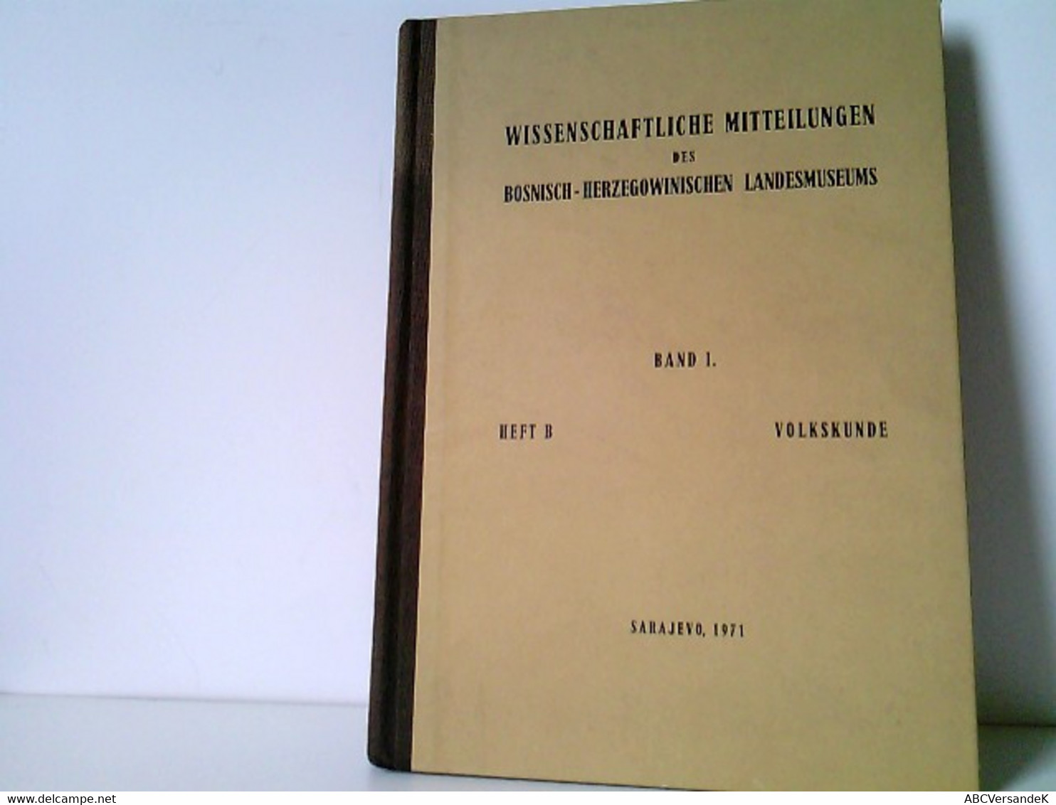 Wissenschaftliche Mitteilungen Des Bosnisch-Herzegowinischen Landesmuseums. Band I. Heft B. Volkskunde - Autres & Non Classés