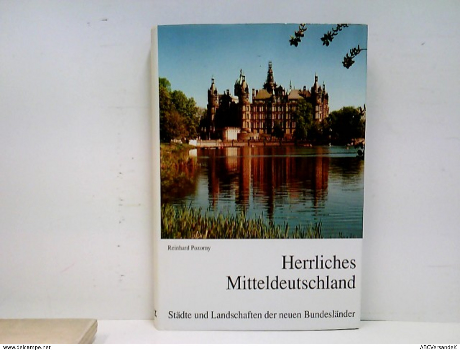 Herrliches Mitteldeutschland : Städte Und Landschaften Der Neuen Bundesländer. - Deutschland Gesamt