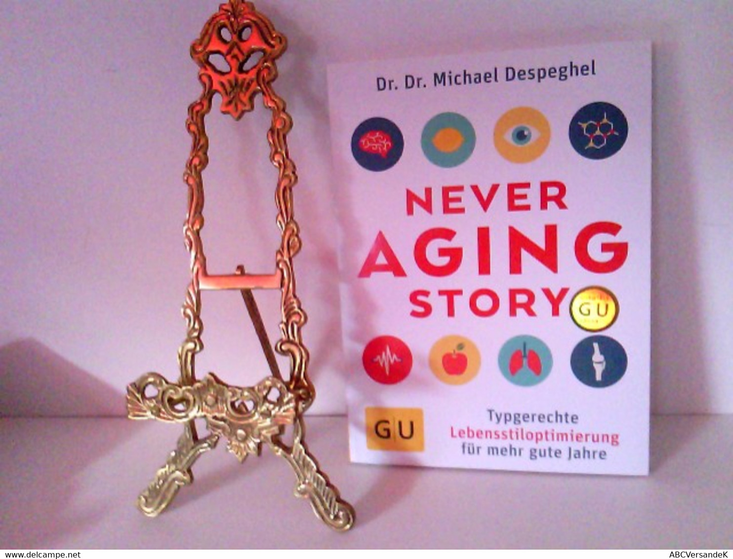 The Never Aging Story: Typgerechte Lebensstiloptimierung Für Mehr Gute Jahre (GU Einzeltitel Gesundheit/Altern - Sonstige & Ohne Zuordnung