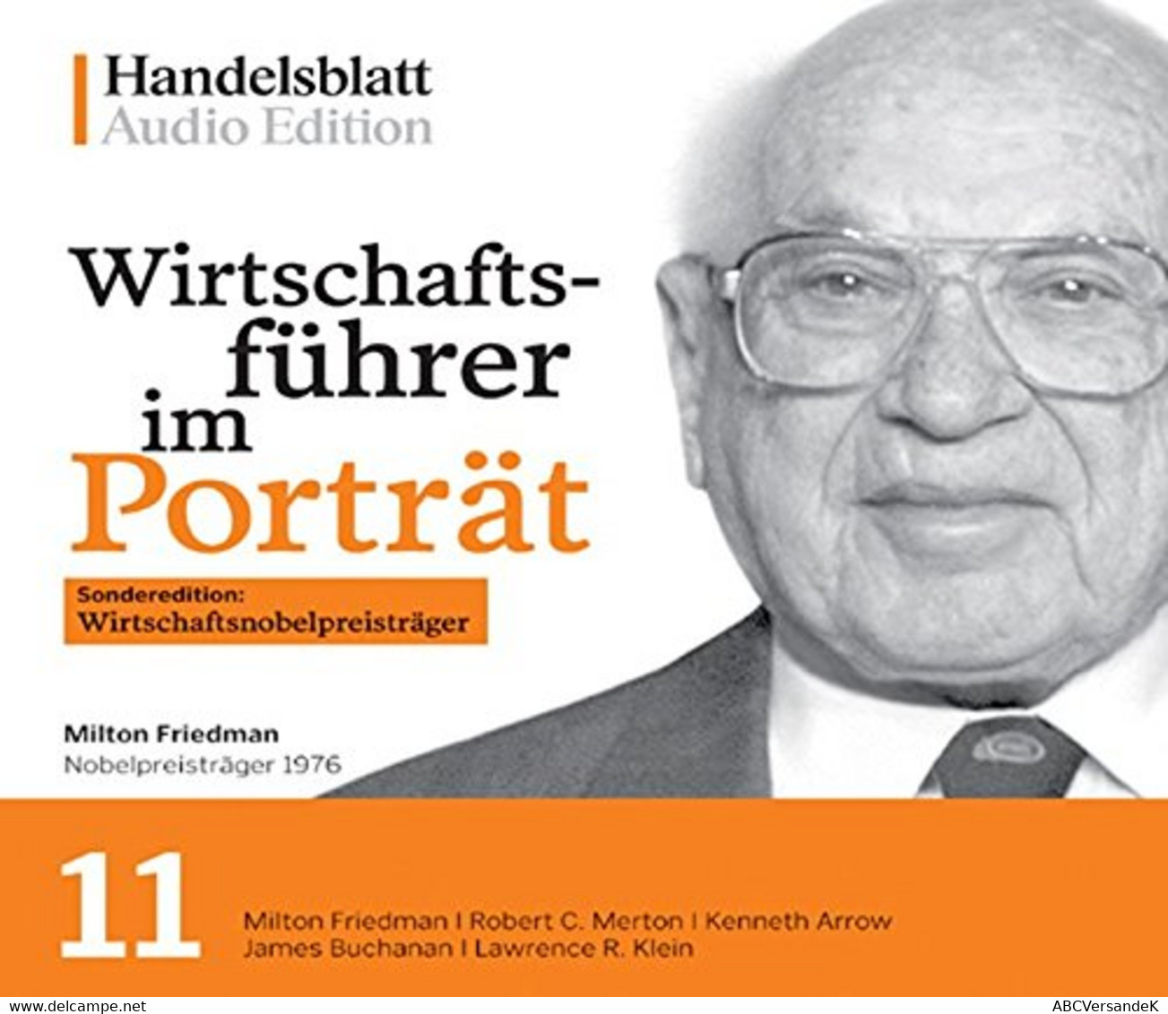 Wirtschaftsführer Im Porträt 11 Sonderedition Wirtschaftsnobelpreisträger: Milton Friedman, Robert C. Meron, K - CDs