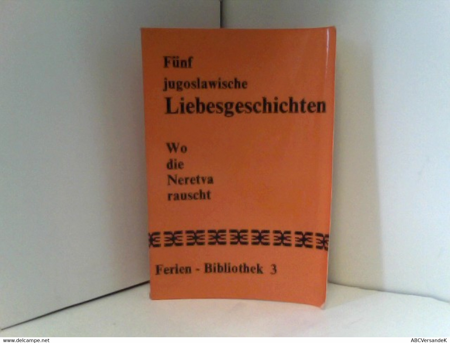 Fünf Jugoslawische Liebesgeschichten - Wo Die Neretva Rauscht - Short Fiction