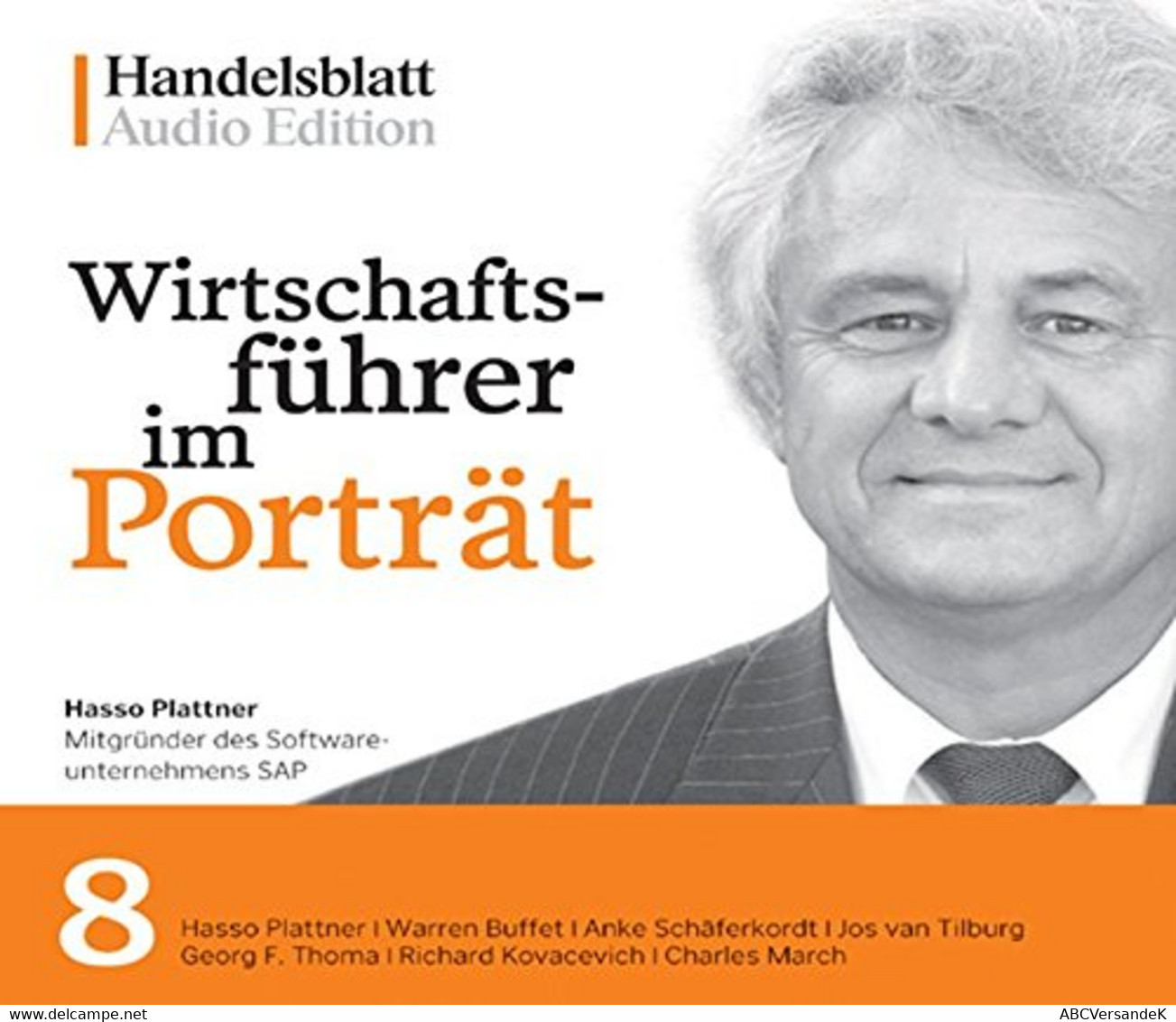 Wirtschaftsführer Im Porträt 8: Hasso Plattner, Warren Buffet, Anke Schäferkordt, Jos Van Tilburg, Georg F. Th - CDs