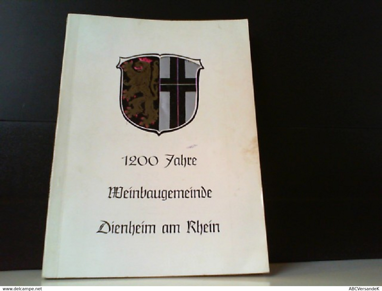 1200 Jahre Weinbaugemeinde Dienheim Am Rhein - Deutschland Gesamt