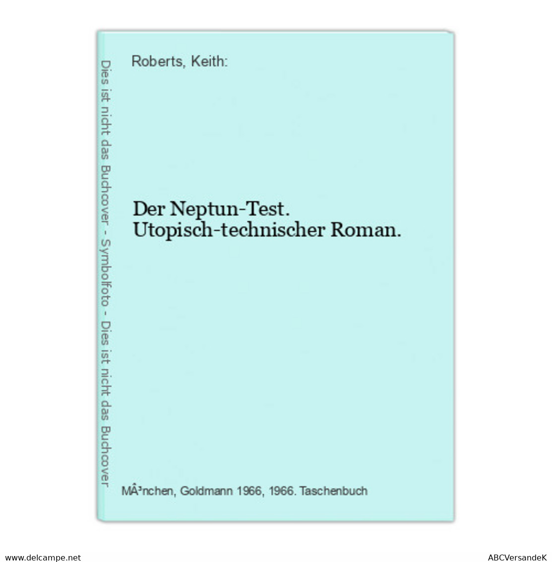 Der Neptun-Test. Utopisch-technischer Roman. - Sciencefiction