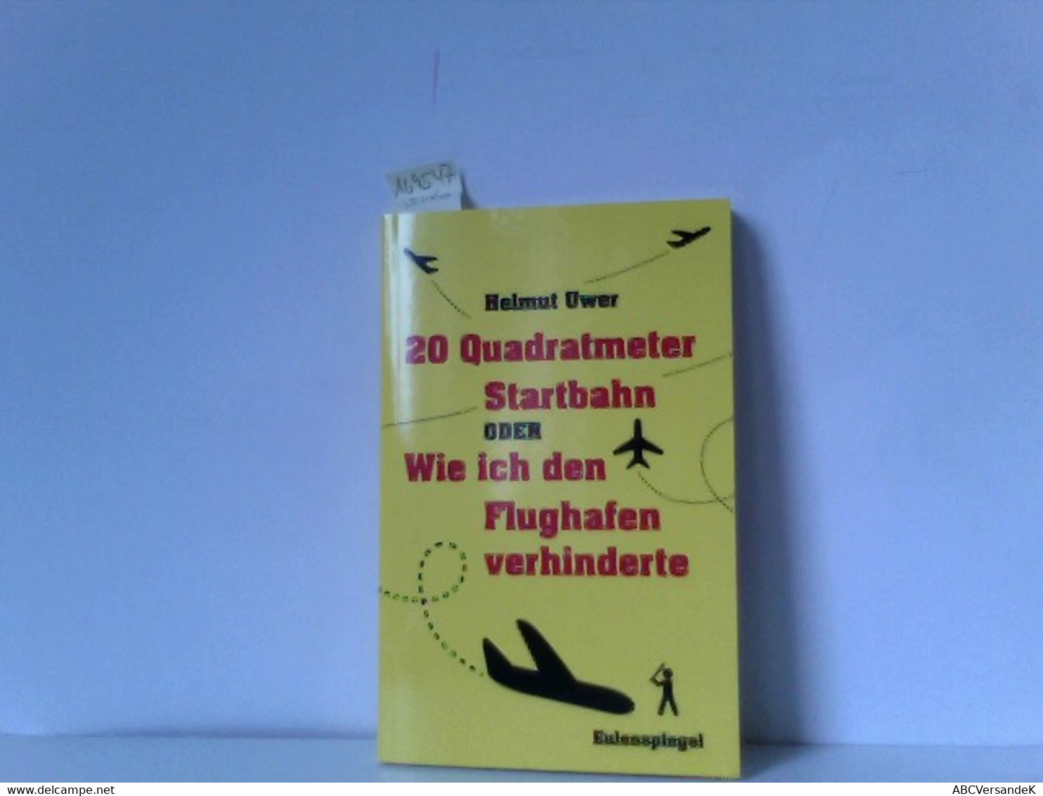 20 Quadratmeter Startbahn Oder Wie Ich Den Flughafen Verhinderte - Humour