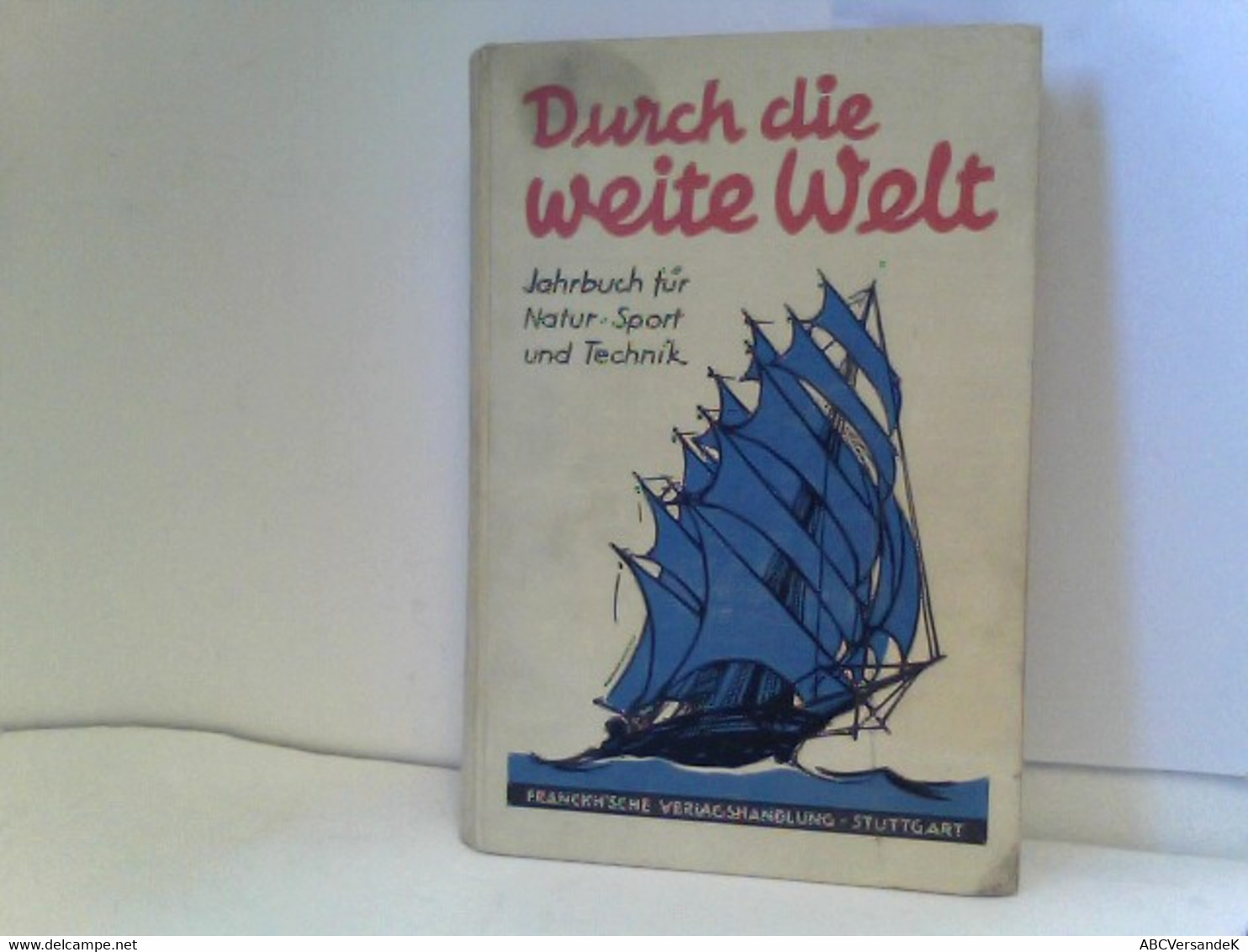 Durch Die Weite Welt - Jahrbuch Für Natur, Sport Und Technik - 13. Jahrgang - Calendarios