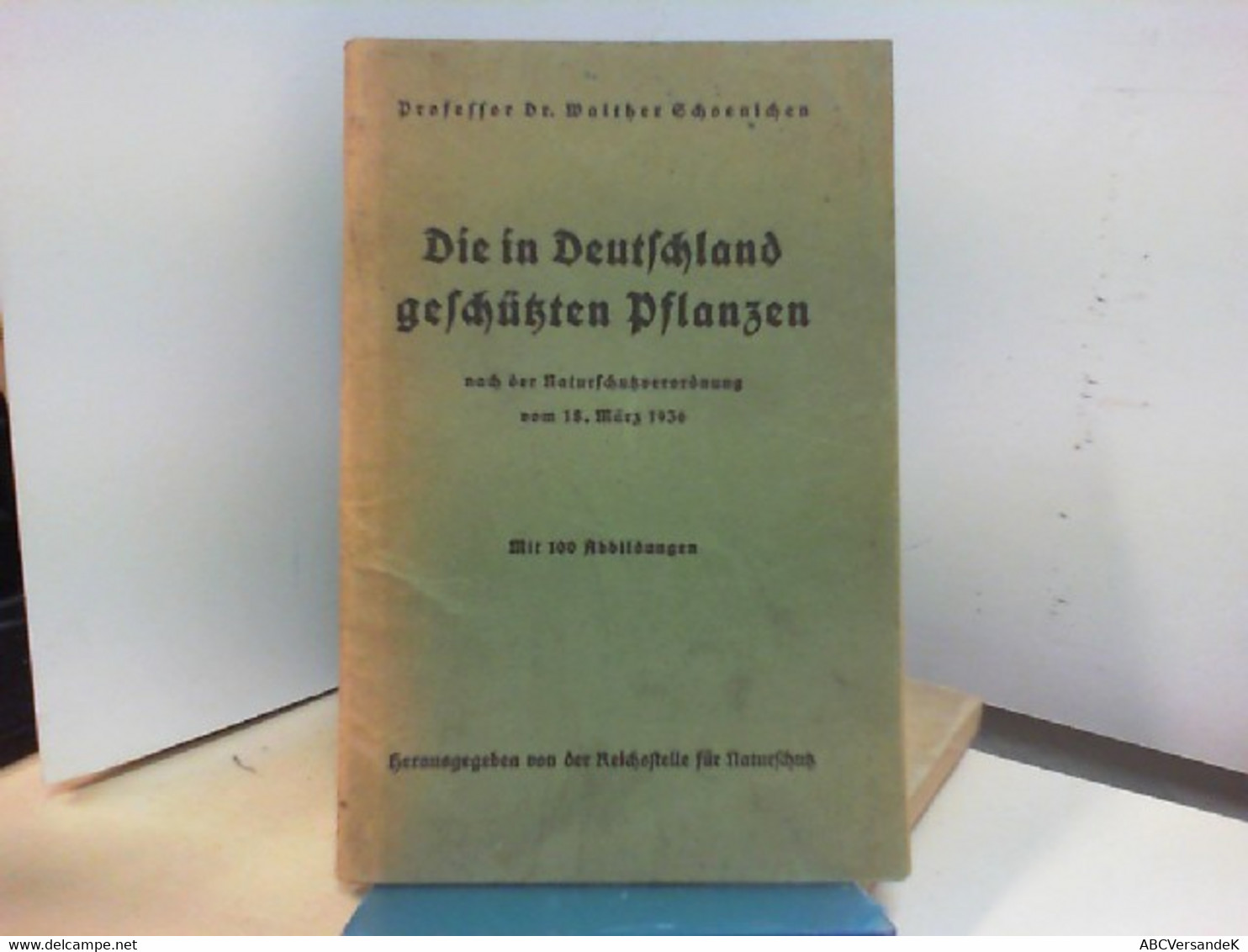 Die In Deutschland Geschützten Pflanzen Nach Der Naturschutzverordnung Vom 18. März 1936 - Natuur