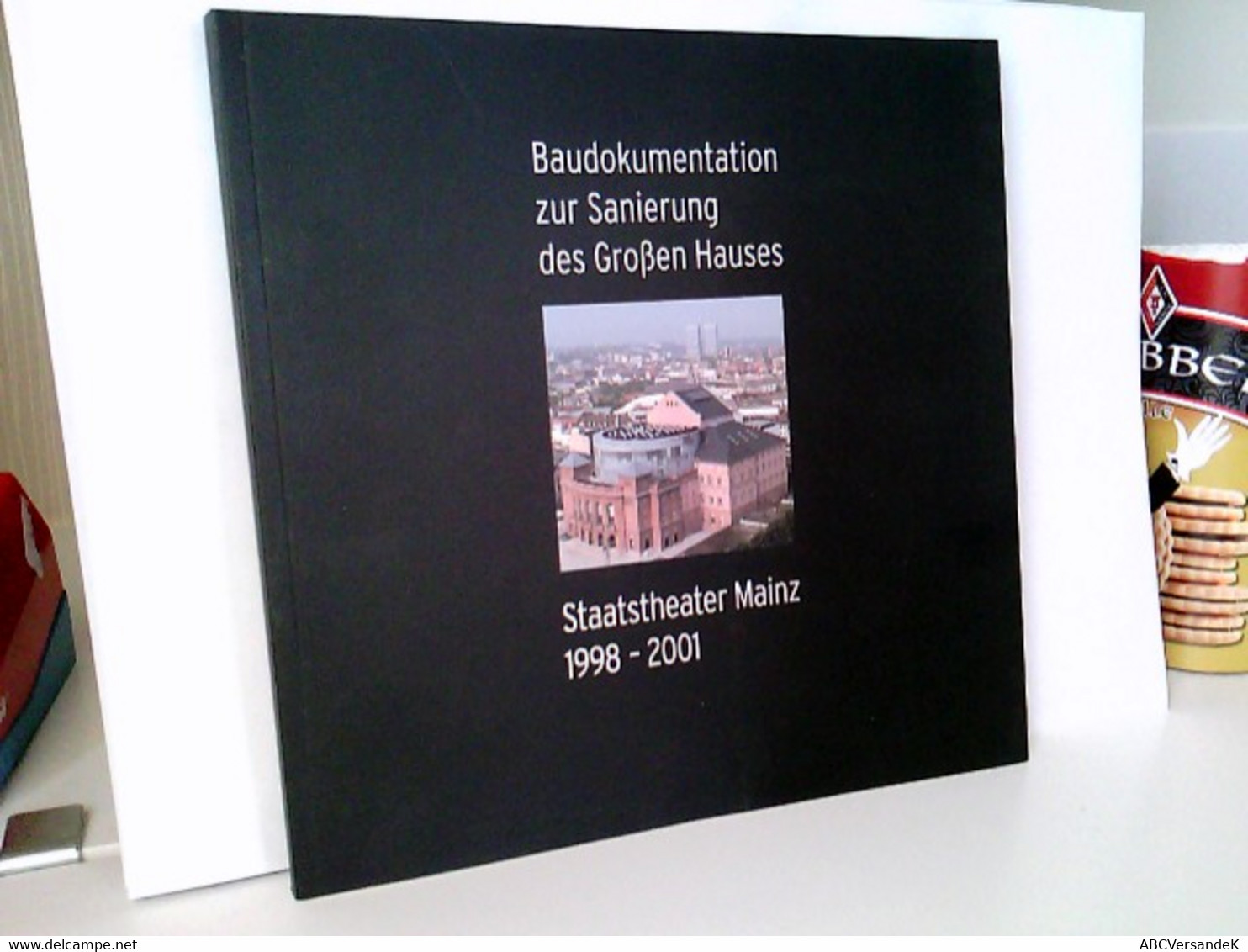 Baudokumentation Zur Sanierung Des Großen Hauses. Staatstheater Mainz : 1998 - 2001 - Theater & Tanz