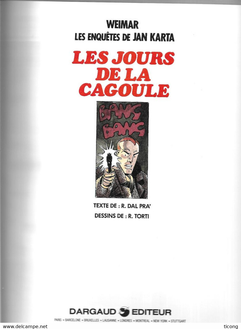 BD WEIMAR LES ENQUETES DE JAN KARTA - LES JOURS DE LA CAGOULE DE ROBERTO DAL PRA ET RODLFO TORTI - 1ERE EDITION 1989 - Colecciones Completas