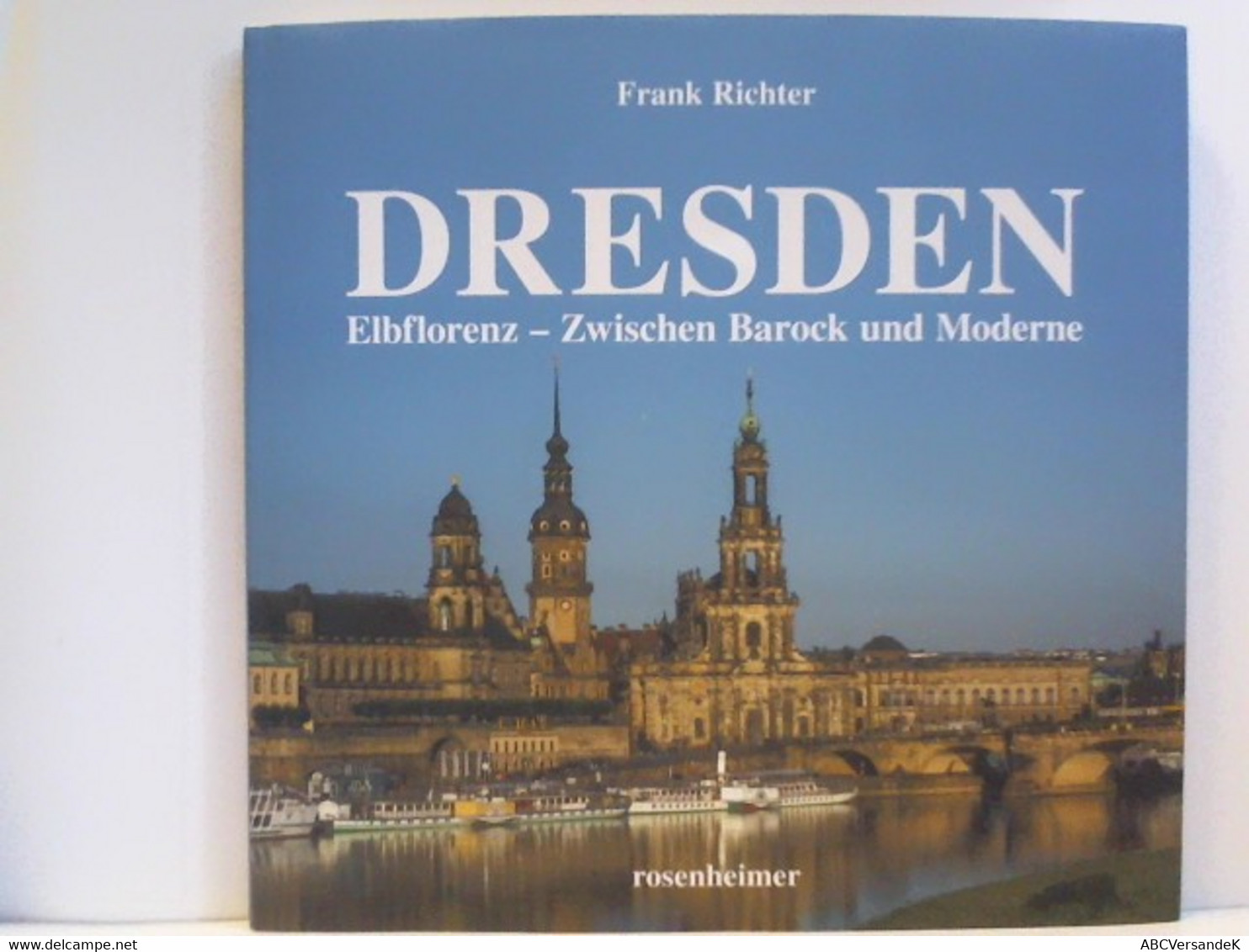 Dresden: Elbflorenz - Zwischen Barock Und Moderne - Deutschland Gesamt