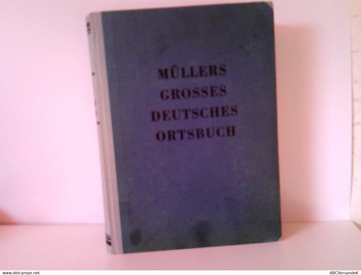 Müllers Großes Deutsches Ortsbuch. Vollständiges Gemeindelexikon. Enthält Neben Allen Städten Und Sonstigen Ge - Léxicos