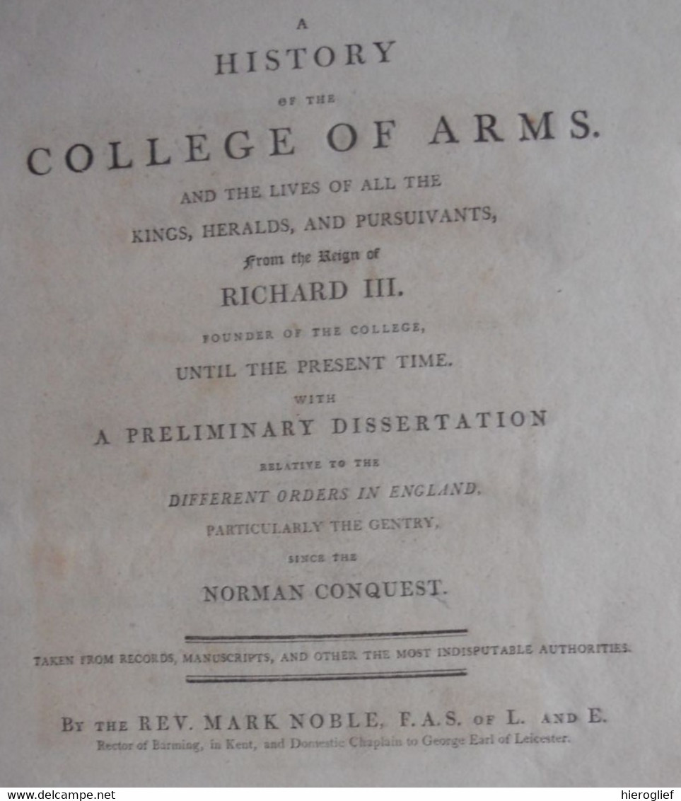 A HISTORY Of COLLEGE OF ARMS & The Lives Of The Kings Heralds & Poursuivants From The Reign Of RICHARD III 1805 M. NOBLE - Brits Leger
