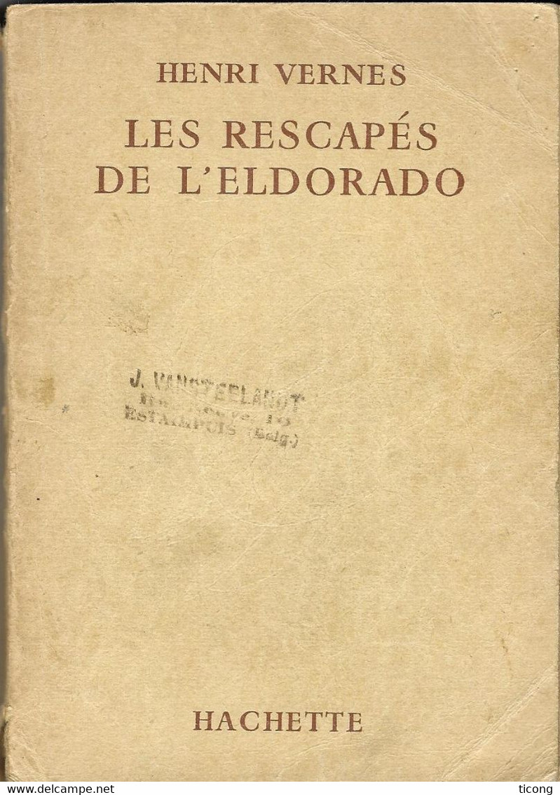 HENRI VERNES ( BOB MORANE ) LES AVENTURES DE LUC DASSAUT, LES RESCAPES DE L ELDORADO, 1ERE EDITION HACHETTE 1957, A VOIR - Auteurs Belges