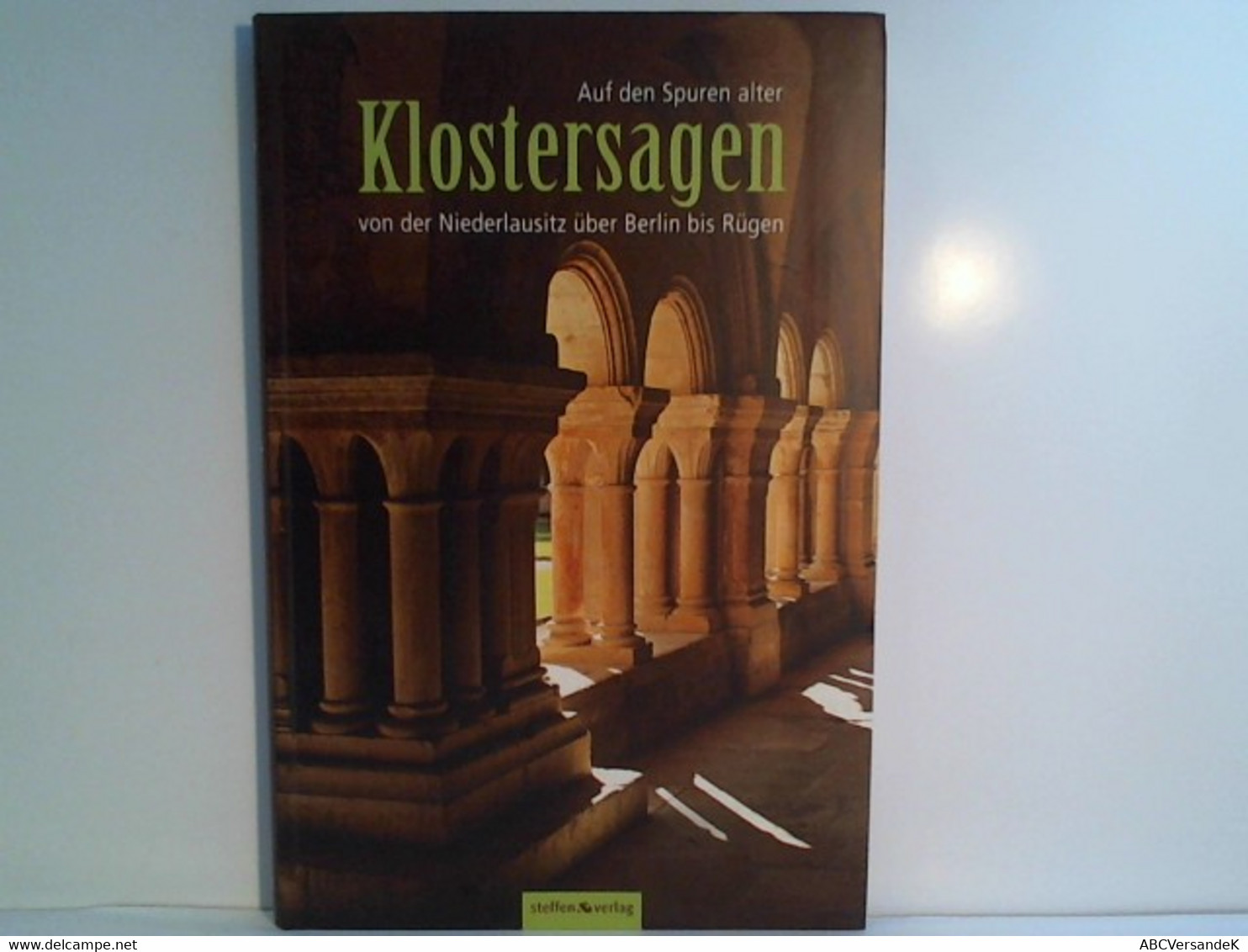 Auf Den Spuren Alter Klostersagen Von Der Niederlausitz über Berlin Bis Rügen - Märchen & Sagen