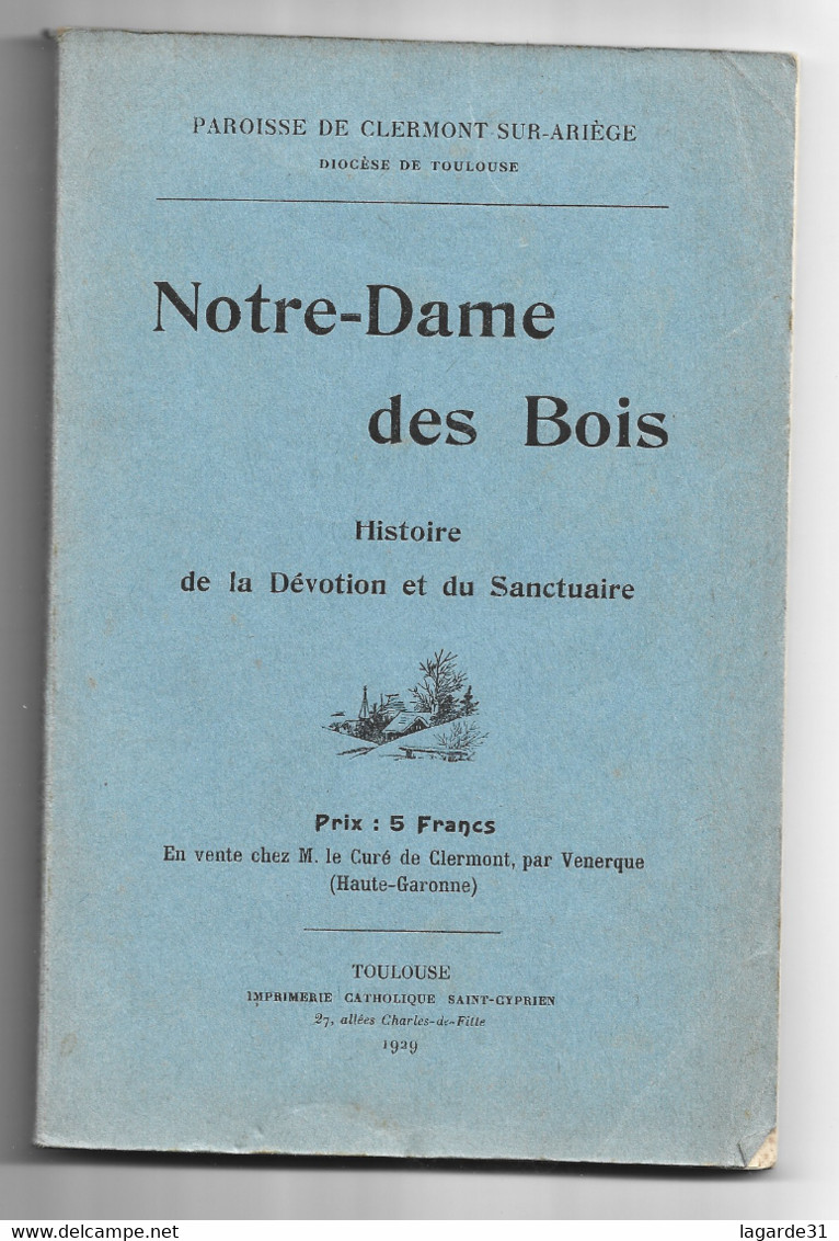 NOTRE-DAME DES BOIS, HISTOIRE DE LA DEVOTION ET DU SANCTUAIRE - COLLECTIF - 1929 Clermont Sur Ariege - Midi-Pyrénées