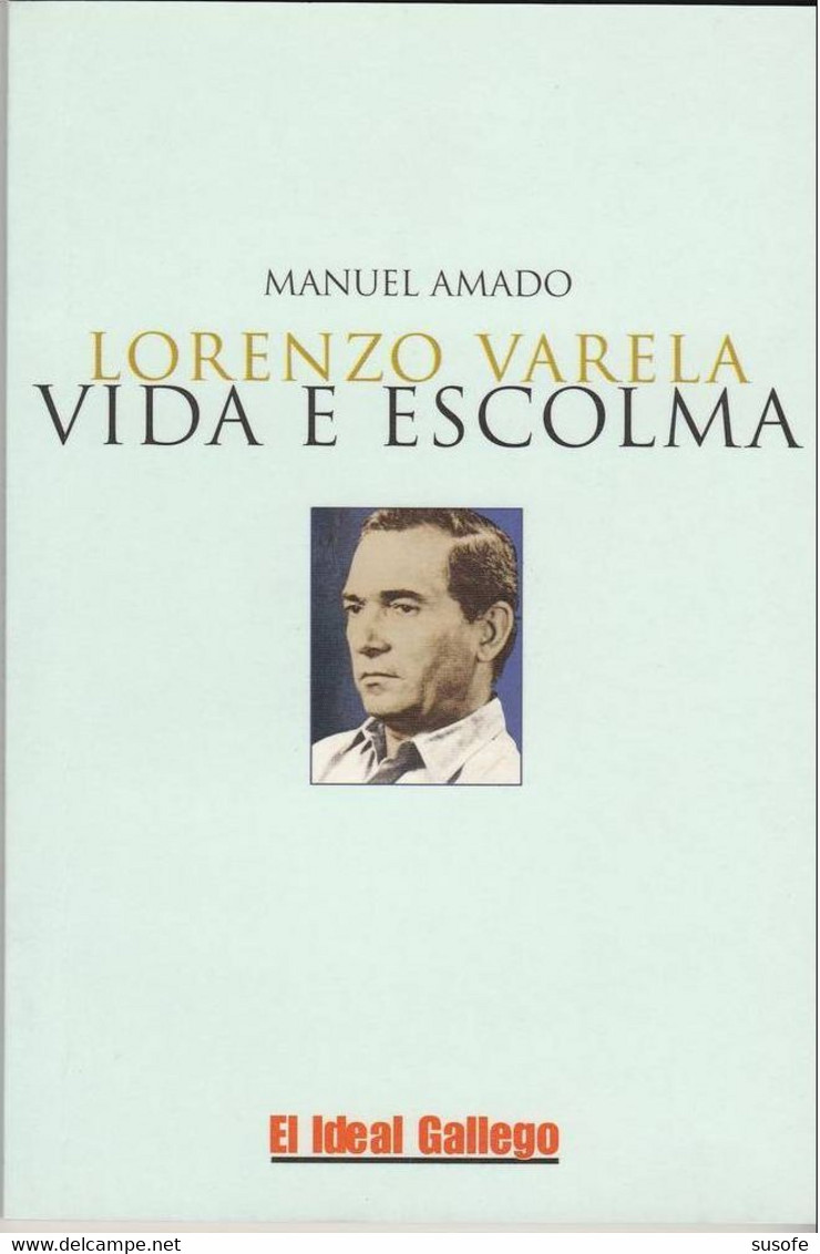 Libro Lorenzo Varela Vida E Escolma Por Manuel Amado ED. Galaxia 2005 Conmemorativo Dia Letras Gallegas Livre Book - Poetry