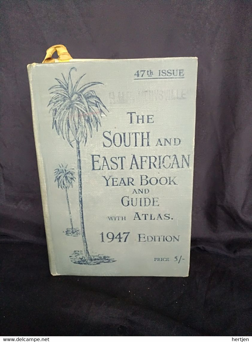 The South And East African Year Book And Guide With Atlas 1947 Edition - 1900-1949