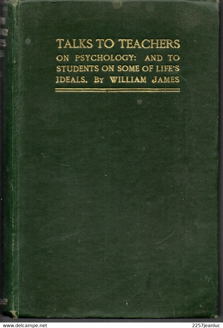 Talks On Psychology And Lifes Ideals  To Teachers By William James  1916 - Autres & Non Classés