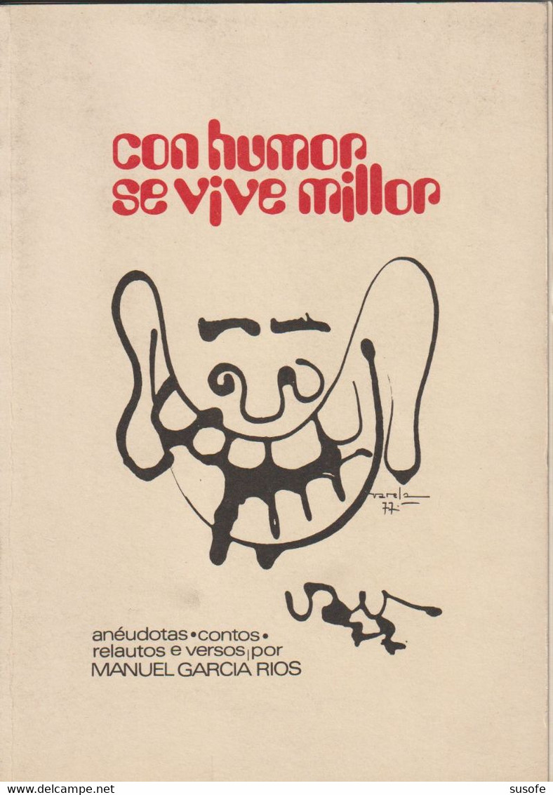 Libro Con Humor Se Vive Millor. Anéudotas, Contos, Relautos E Versos Manuel García Ríos Edición La Voz De Galicia 1977 - Poesie