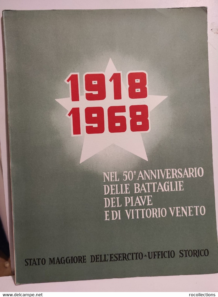 Italia Grande Guerra NEL 50 ANNIVERSARIO DELLE BATTAGLIE DEL PIAVE E DI VITTORIO VENETO 1918 - 1968 - Guerra 1914-18