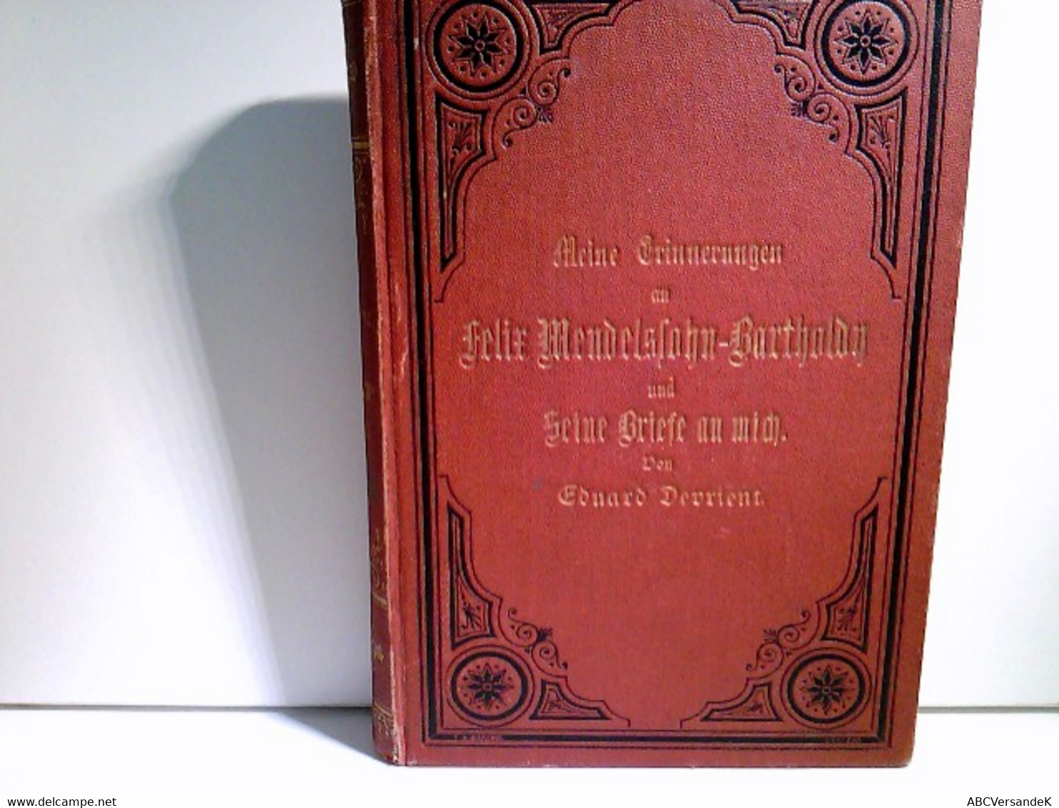 Meine Erinnerungen An Felix Mendelssohn-Bartholdy Und Seine Briefe An Mich - Biographien & Memoiren