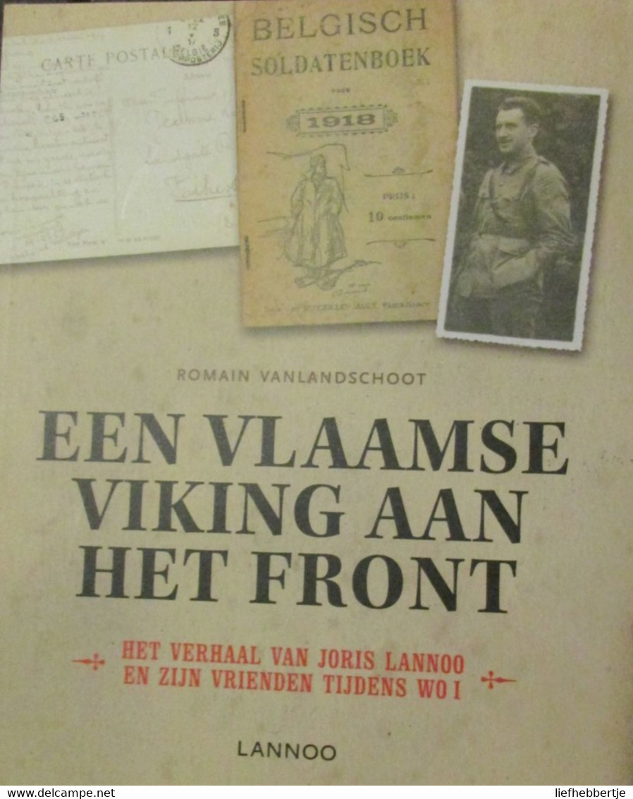 Een Vlaamse Viking Aan Het Front - Het Verhaal Van Joris Lannoo En Zijn Vrienden 1914-1918 - War 1914-18